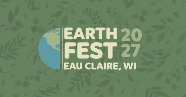 A graphic with half of the planet earth bracketing the words "Earth Fest, Eau Claire, 2027"